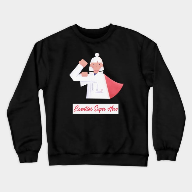 Essential Worker Superhero Nurse Crewneck Sweatshirt by Alaskan Skald